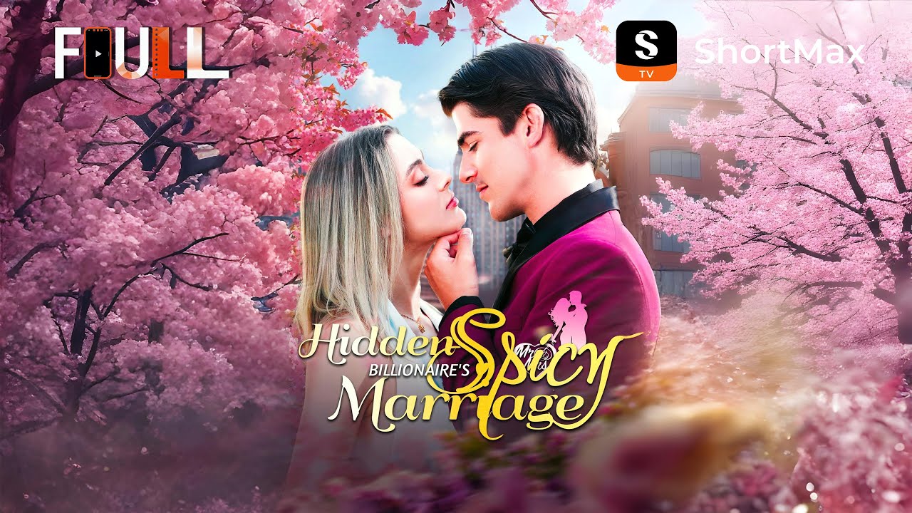 📺【FULL】 Hidden Billionaire's Spicy Marriage | ShortMax - Watch Dramas & Show