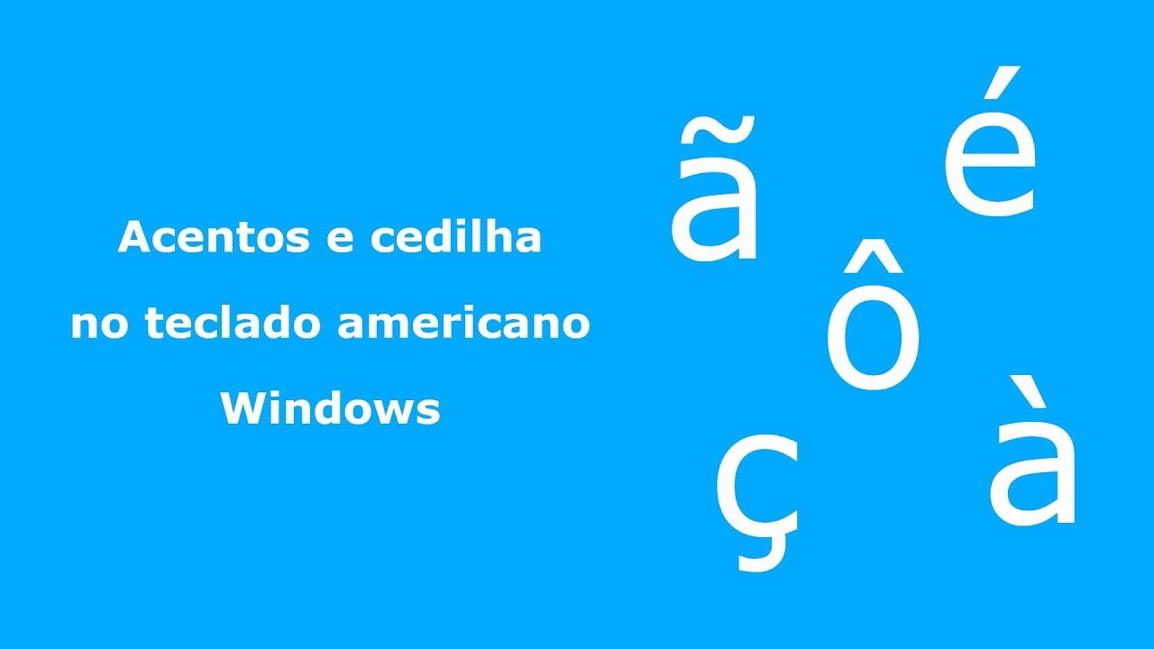 Acentos e cedilha no teclado americano - é ô à ã ç