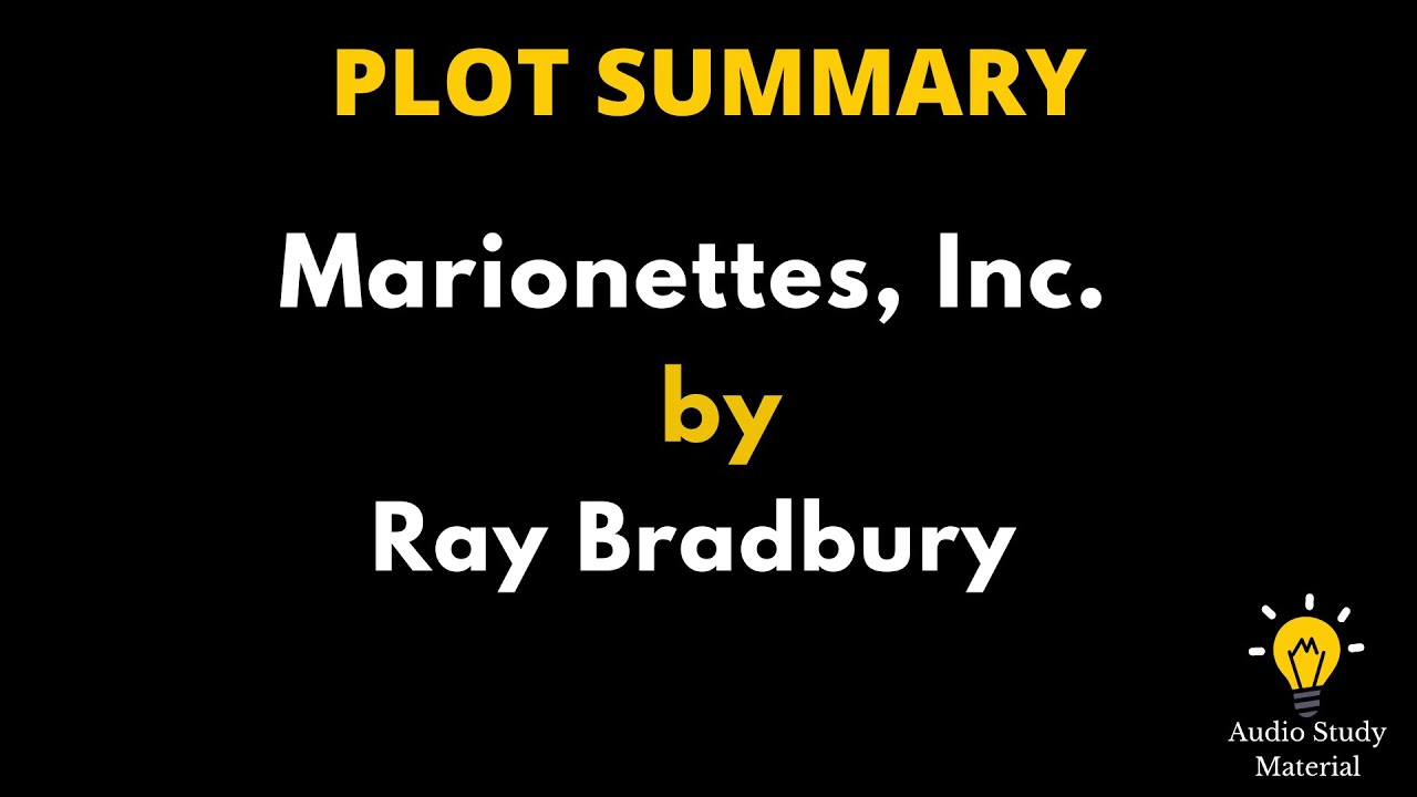 Plot Summary Of Marionettes Inc By Ray Bradbury - Marionettes, Inc. By: Ray Bradbury