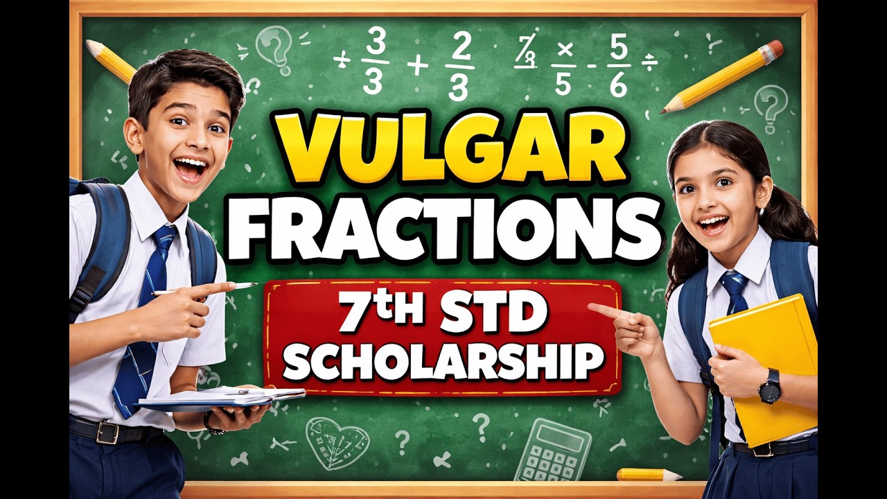 Vulgar Fractions – 7th Std Scholarship
