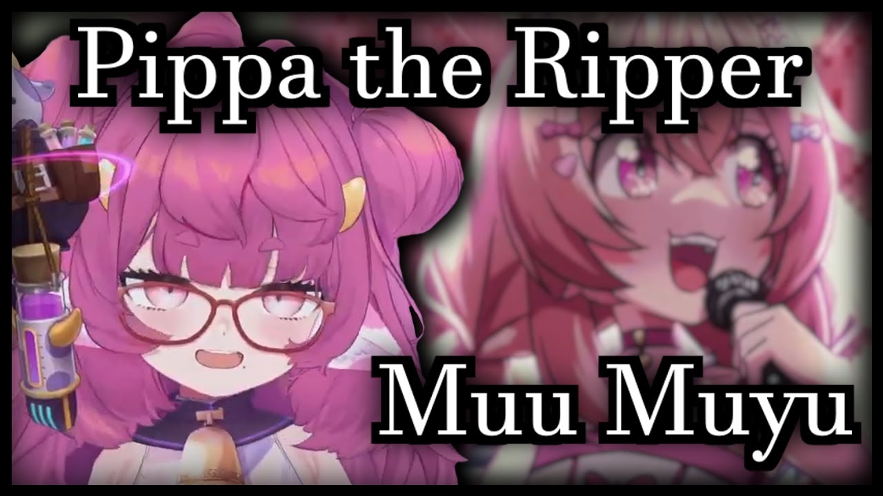 Muu Muyu Karaoke | Pippa the Ripper