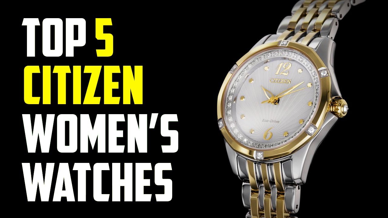 Top 5 Best Citizen Watches for Women | Citizen Watch for Women