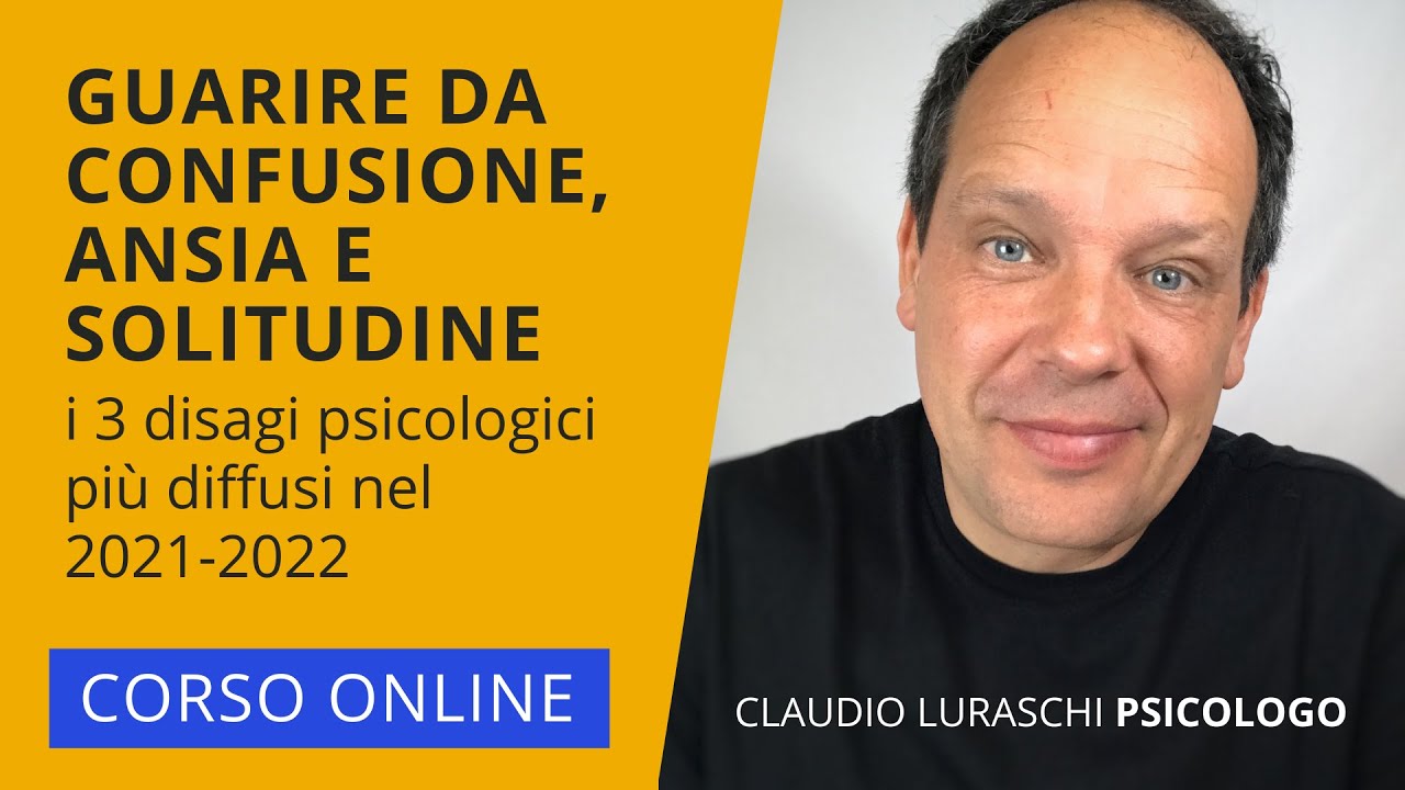 GUARIRE DA CONFUSIONE, ANSIA, SOLITUDINE, i 3 disagi contemporanei pi&ugrave; diffusi