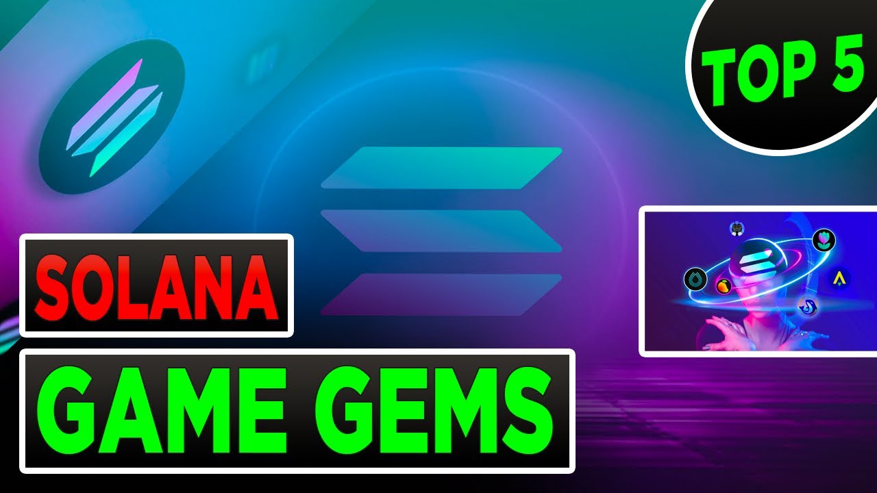 Top 5 Solana Game Gems to Watch out For