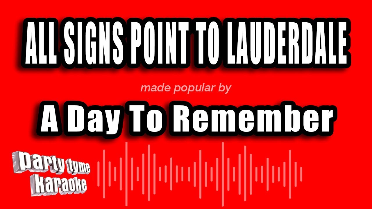 A Day To Remember - All Signs Point To Lauderdale (Karaoke Version)