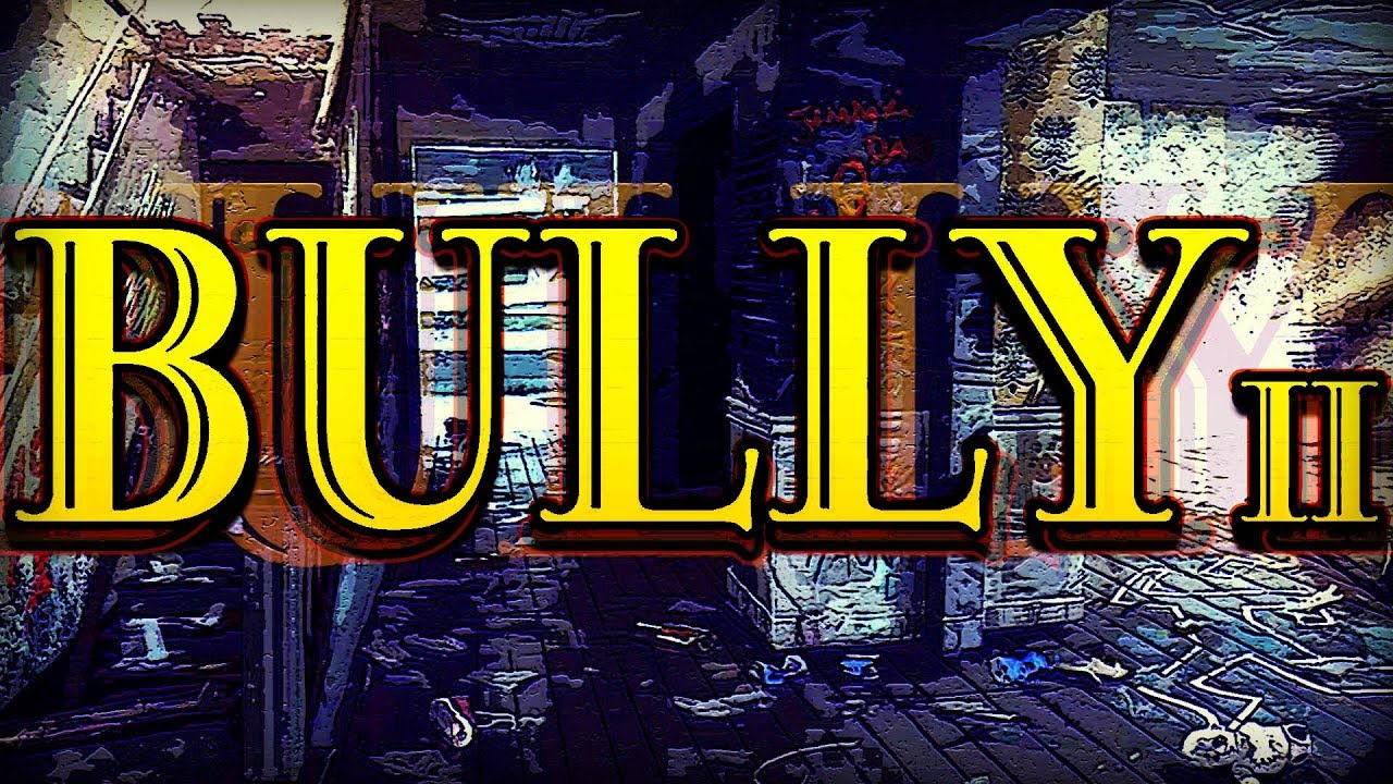 BULLY 2 Was Cancelled