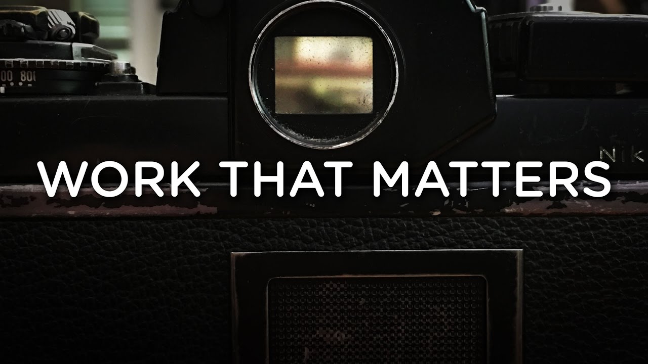WORK THAT MATTERS