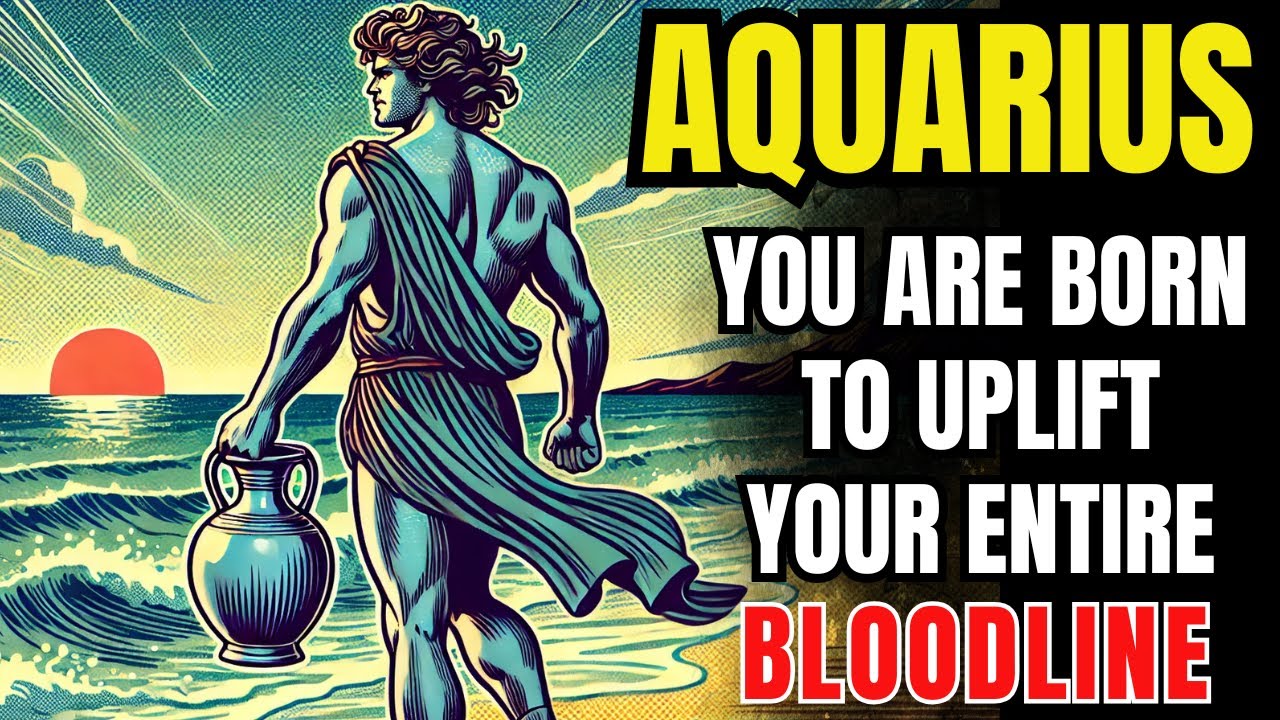 ♒🌊 AQUARIUS – YOU ARE BORN TO UPLIFT YOUR ENTIRE BLOODLINE 🌌👁️