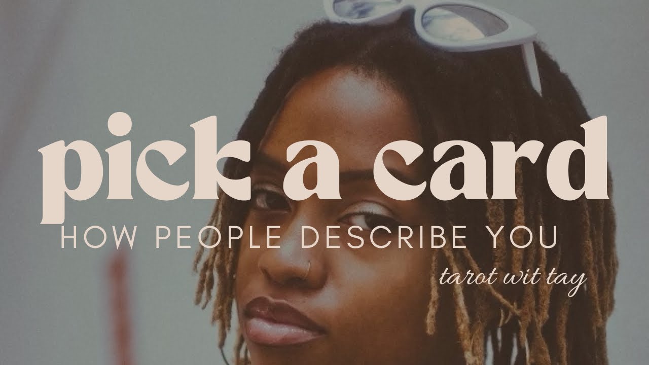 pick a card 🔮 how would they describe you to someone else 🤔⁉️