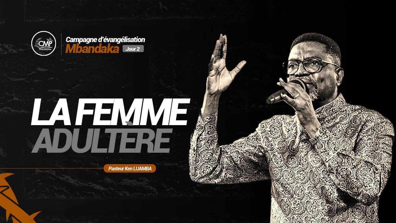 La femme adultère | Campagne d'évangélisation à Mbandaka | Jour 2 | Pasteur Ken Luamba