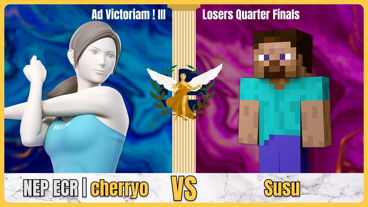 NEP ECR | cherryo (Wii Fit) VS Susu (Steve) - Ad Victoriam ! III - Losers Quarter Finals