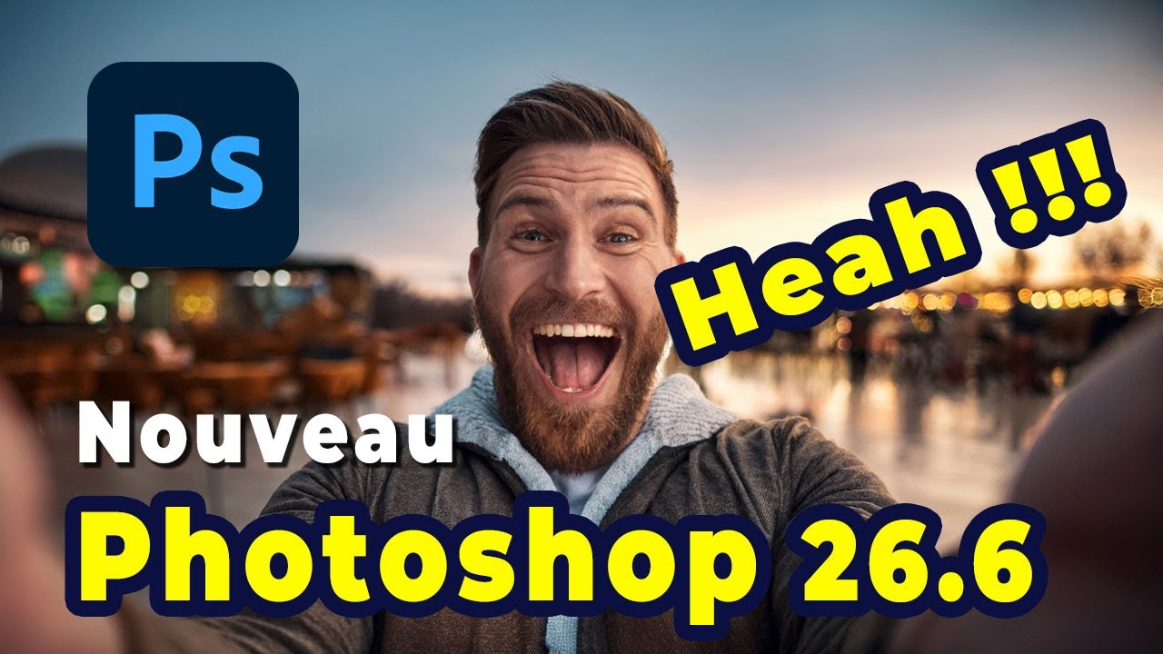 Photoshop 2025 26.6 : Les NOUVEAUTÉS qui vont CHANGER votre façon de travailler !