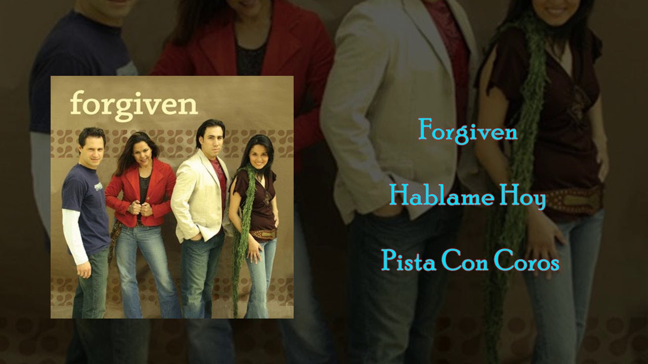 Forgiven Hablame Hoy Pista Con Coros