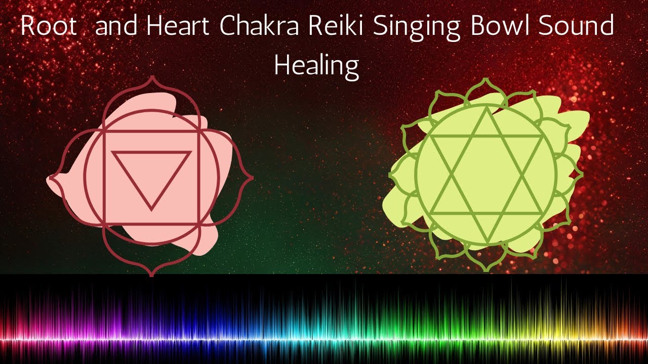 Root and Heart Chakra Reiki Singing Bowls Sound Healing