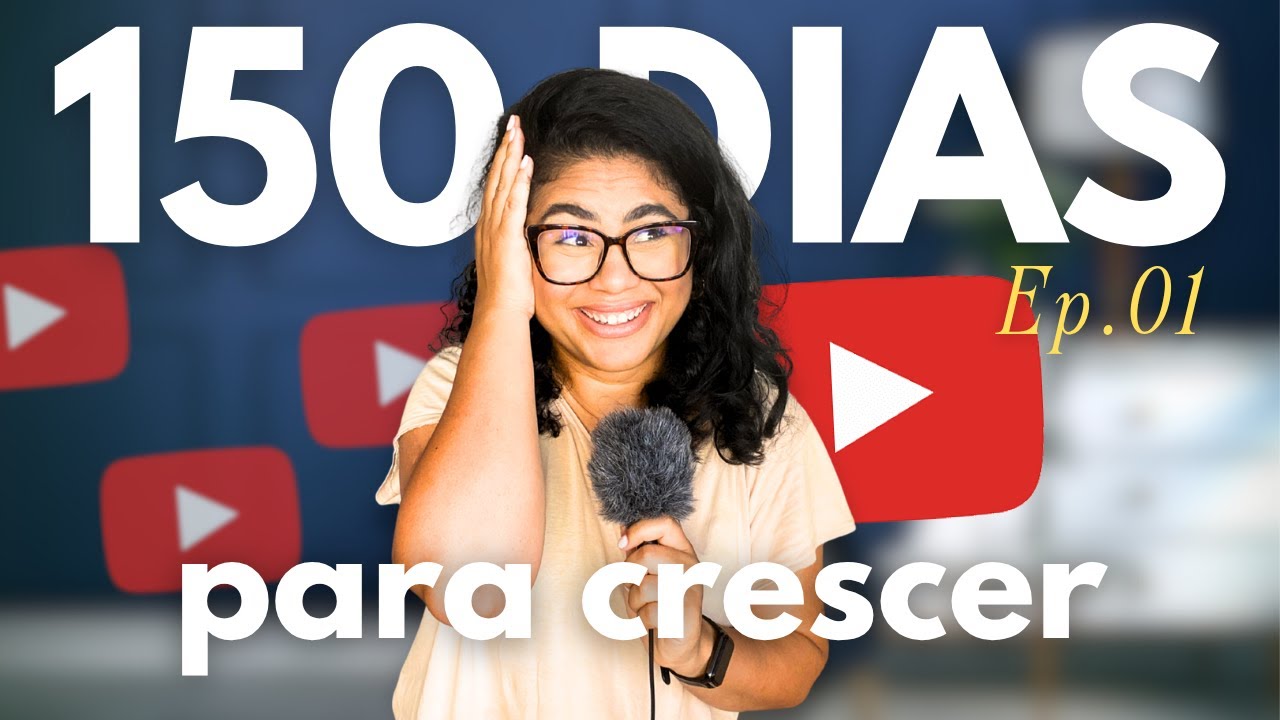 Tenho 150 dias pra crescer no YouTube - Esse é meu plano- #Ep.01
