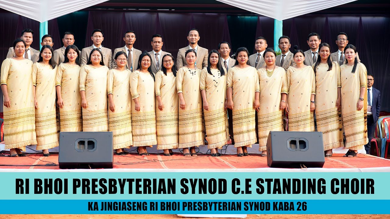RI BHOI PRESBYTERIAN SYNOD C.E UNION STANDING CHOIR || JINGIASENG RBP SYNOD HA NONGTHYMMAI
