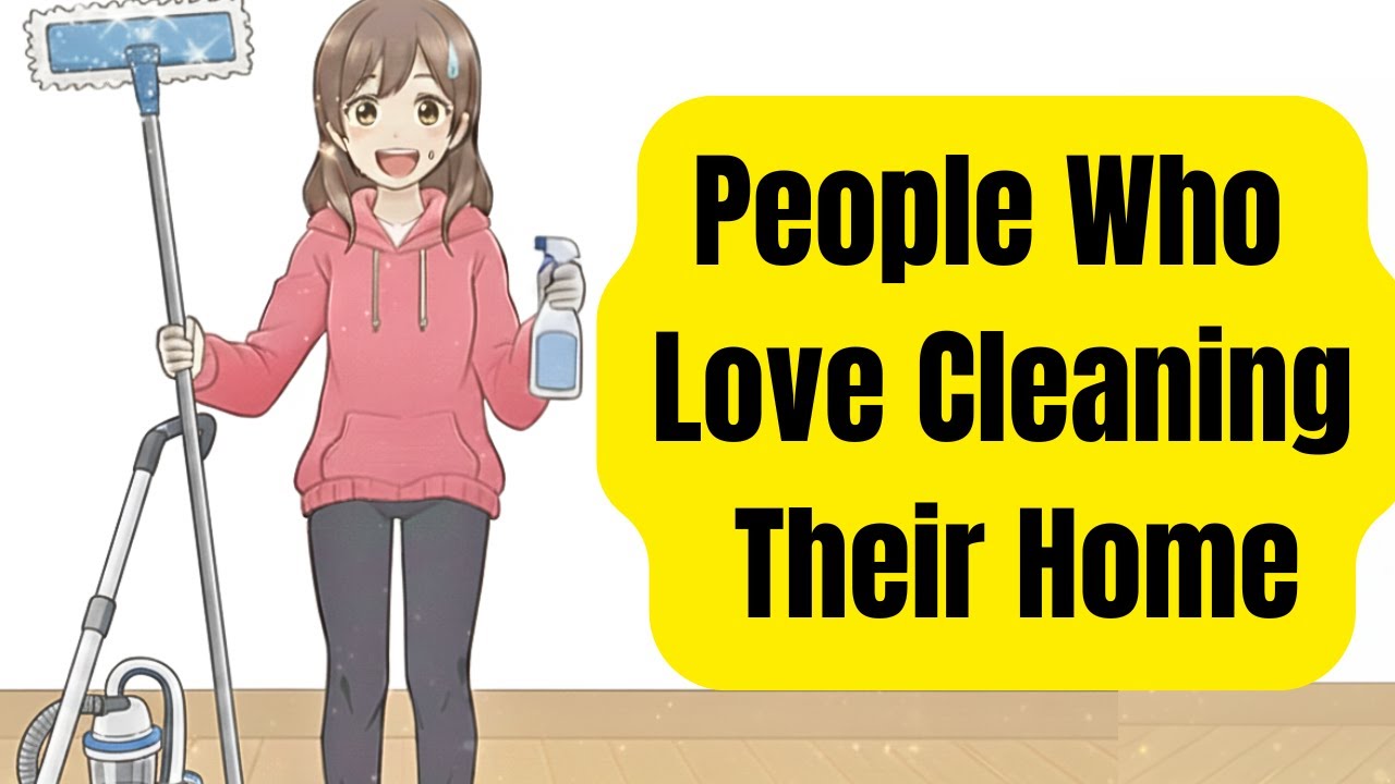 Those Who LOVE Cleaning Their Home ✨