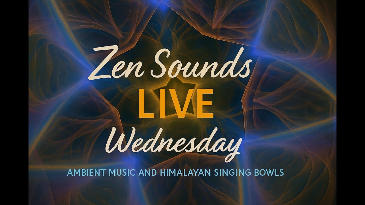 Zen Sounds LIVE |Ambient Music + Himalayan Singing Bowls + Kaleidoscope Visuals (Midweek Relaxation)