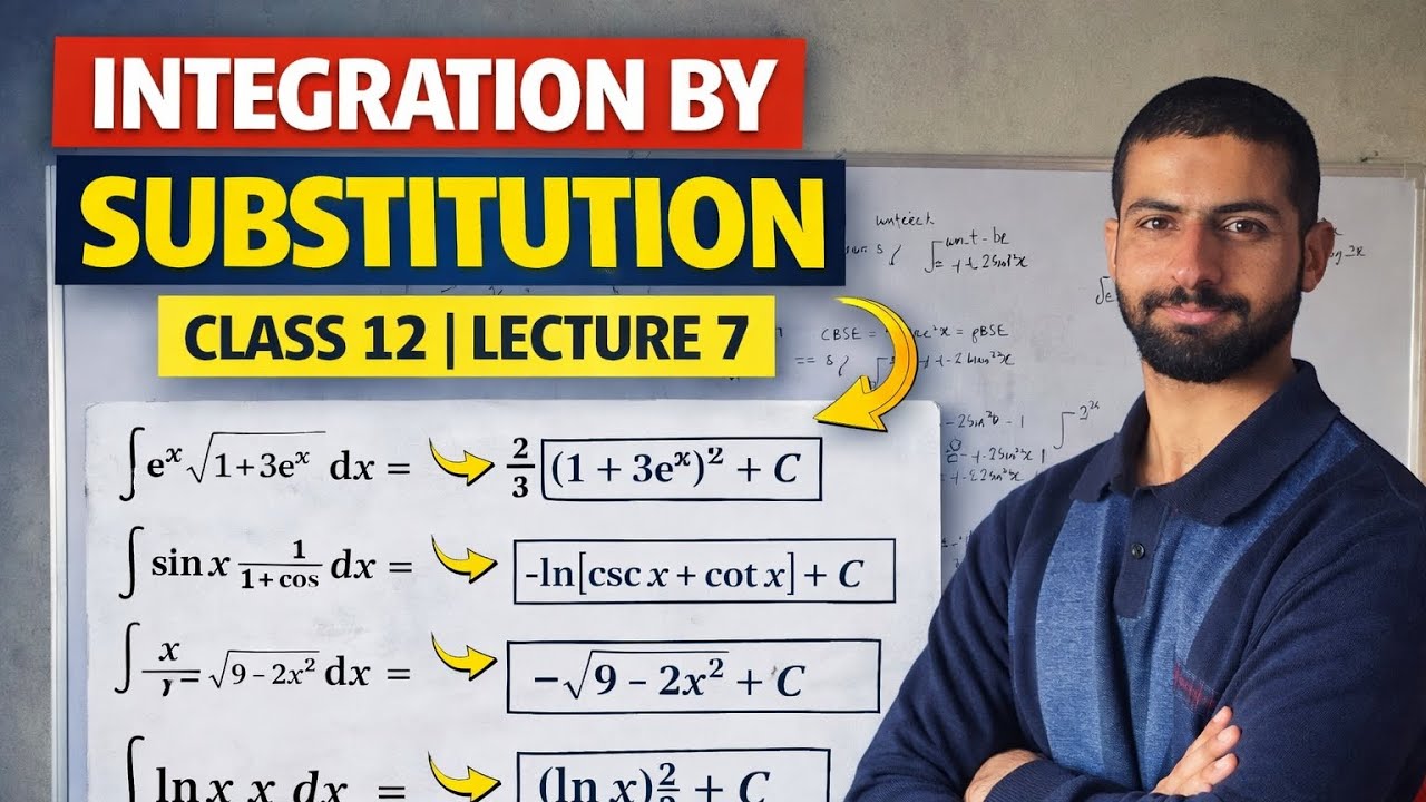 Integration by substitution class 12 lecture 7