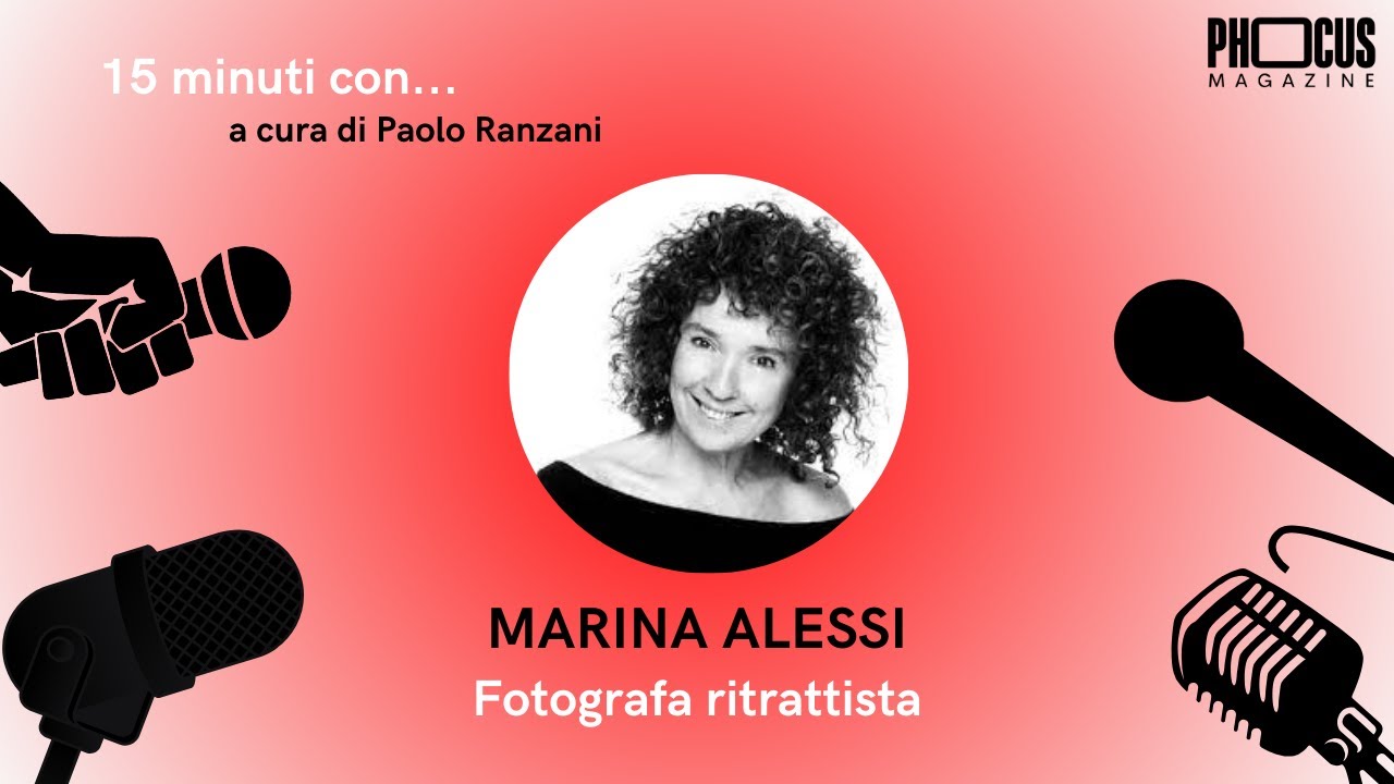 15 MINUTI CON Marina Alessi - Fotografa ritrattista, celebrity, cinema e teatro, autrice.