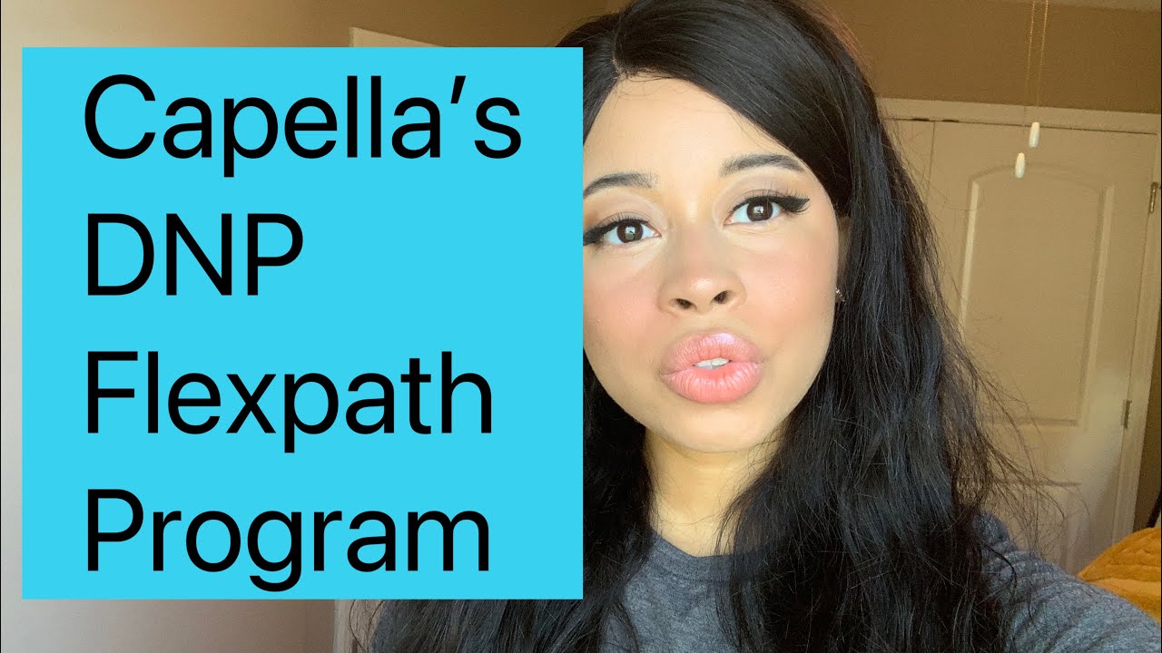 Capella&rsquo;s DNP Program Flexpath I&rsquo;m a DNP Student