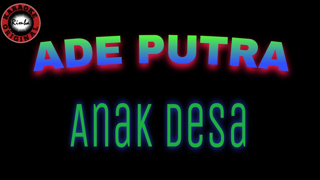 Ade Putra - Anak Desa (karaoke)