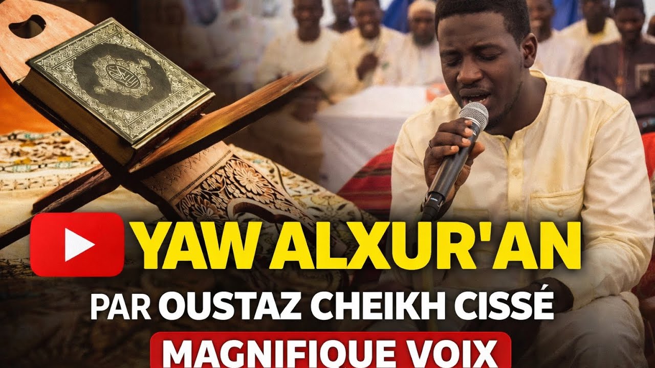ANACHID WOLOF / YAW ALXUR’AN PAR OUSTAZ CHEIKH CISSÉ, MAGNIFIQUE VOIX RAMADAN 2026.