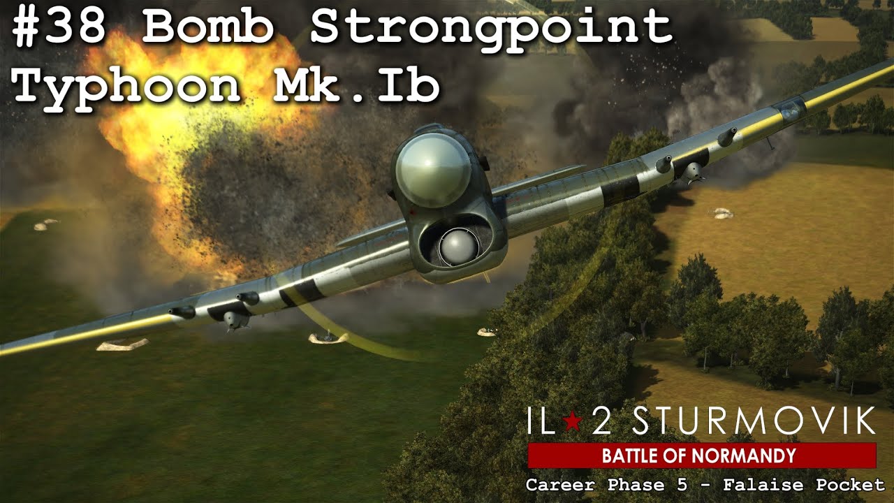 Bomb Frontline Strongpoint - Typhoon | IL2 Great Battles - Normandy | Career Mode #38