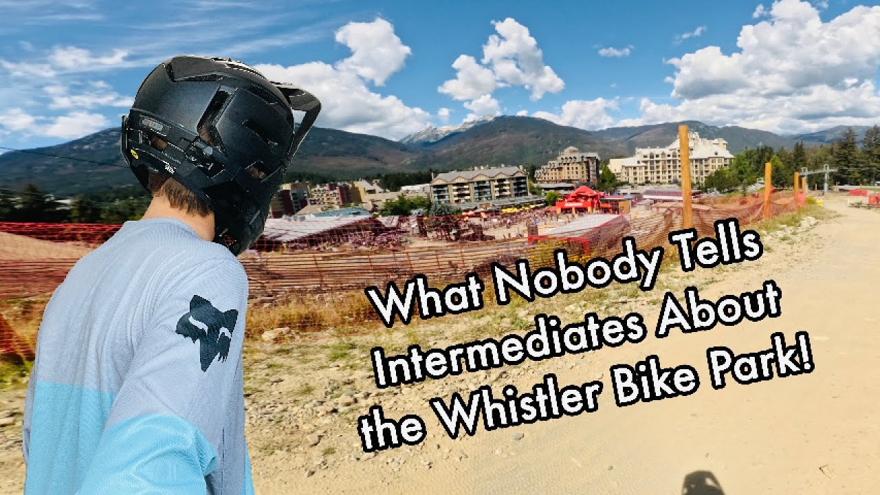 What Nobody Tells Intermediates About the Whistler Bike Park