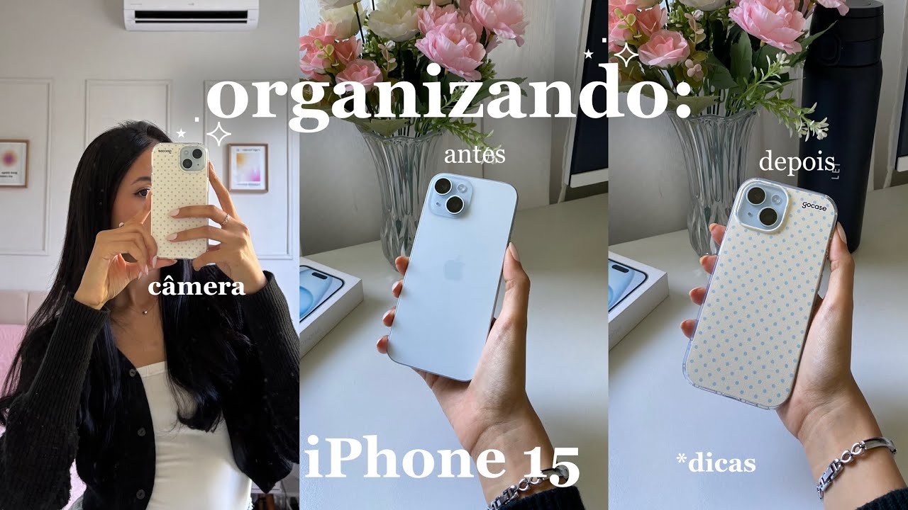 ORGANIZANDO MEU CELULAR: configura&ccedil;&otilde;es da c&acirc;mera, capinha, aesthetic&hellip; (iPhone 15)