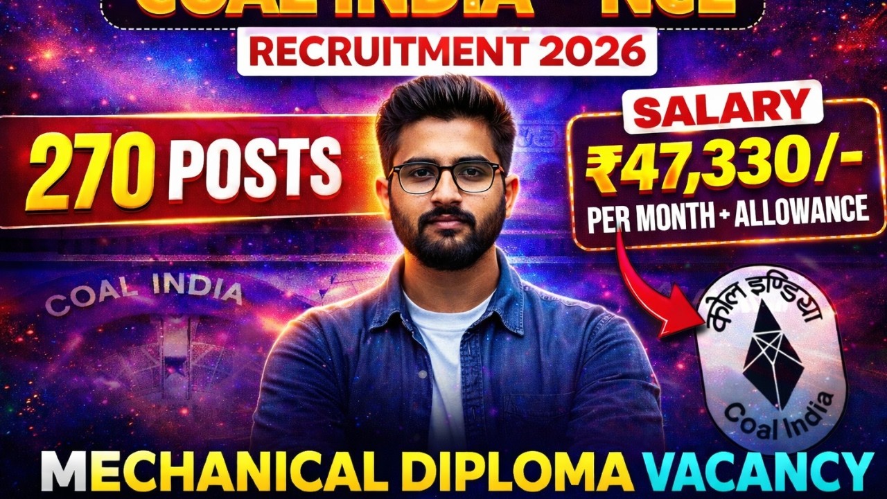 Coal India NCL Mechanical Diploma Vacancy 2026 🔥 Big PSU Job | 270 Posts | Apply Now | Exam pattern