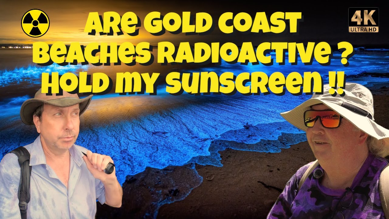 Will Gold Coast Radioactive Beach Sand Give you Superpowers ?