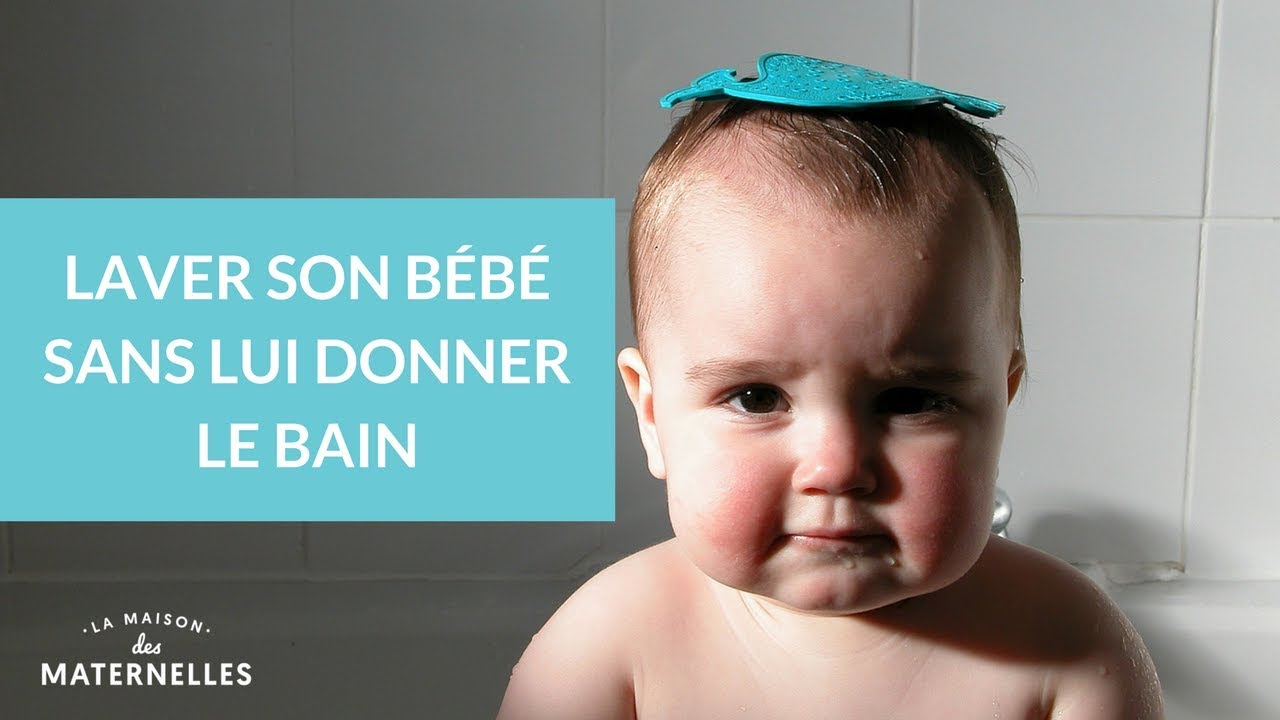 Laver son bébé sans lui donner le bain - La Maison des maternelles #LMDM