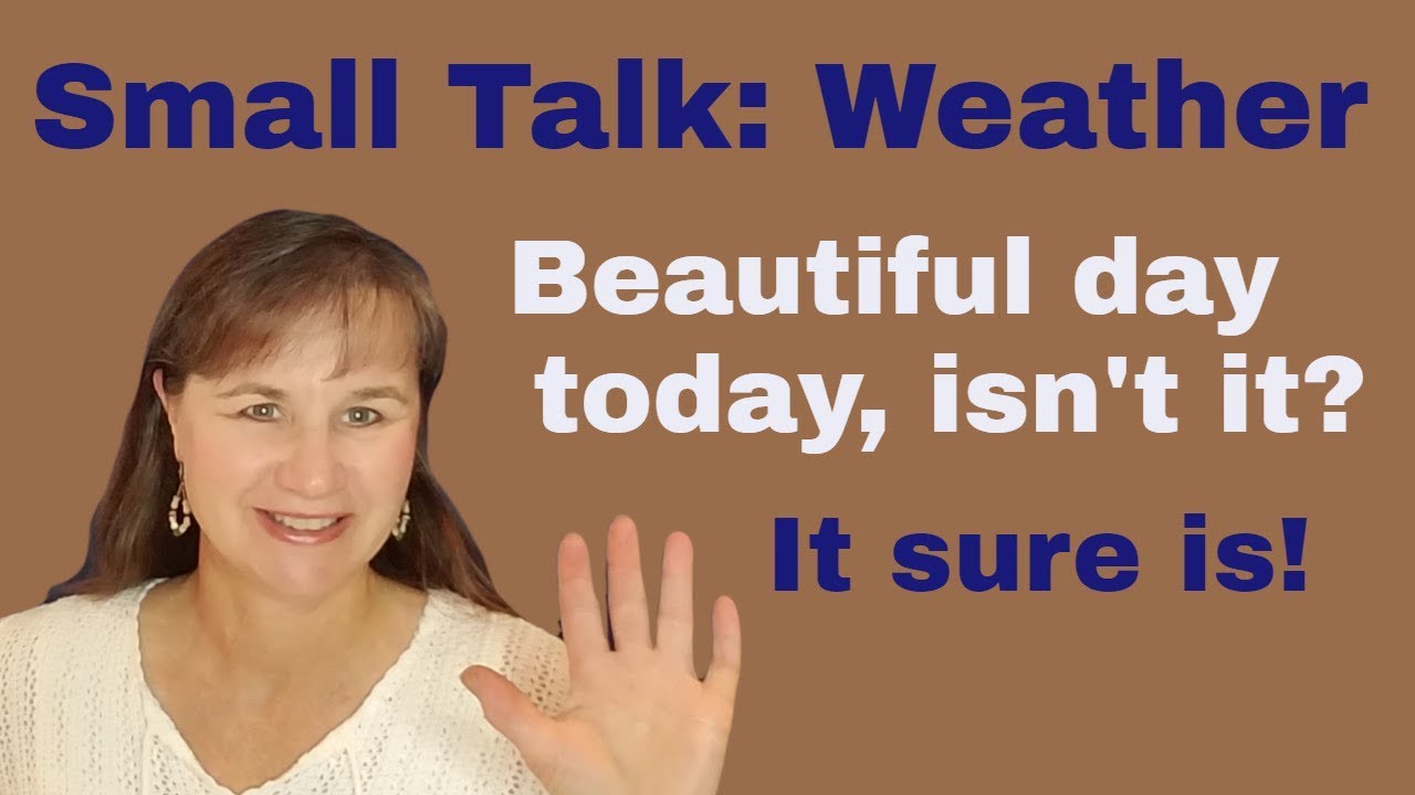 Small Talk and the Weather