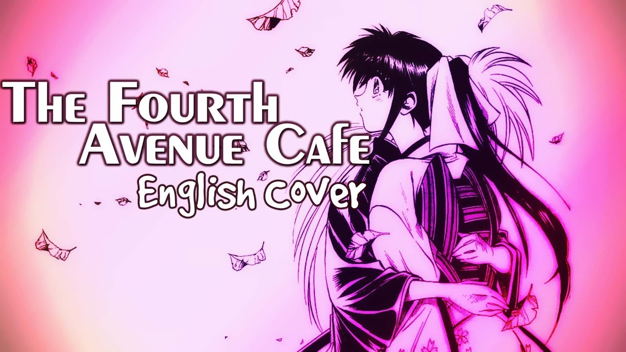 Rurouni Kenshin - The Fourth Avenue Cafe - Female English Cover