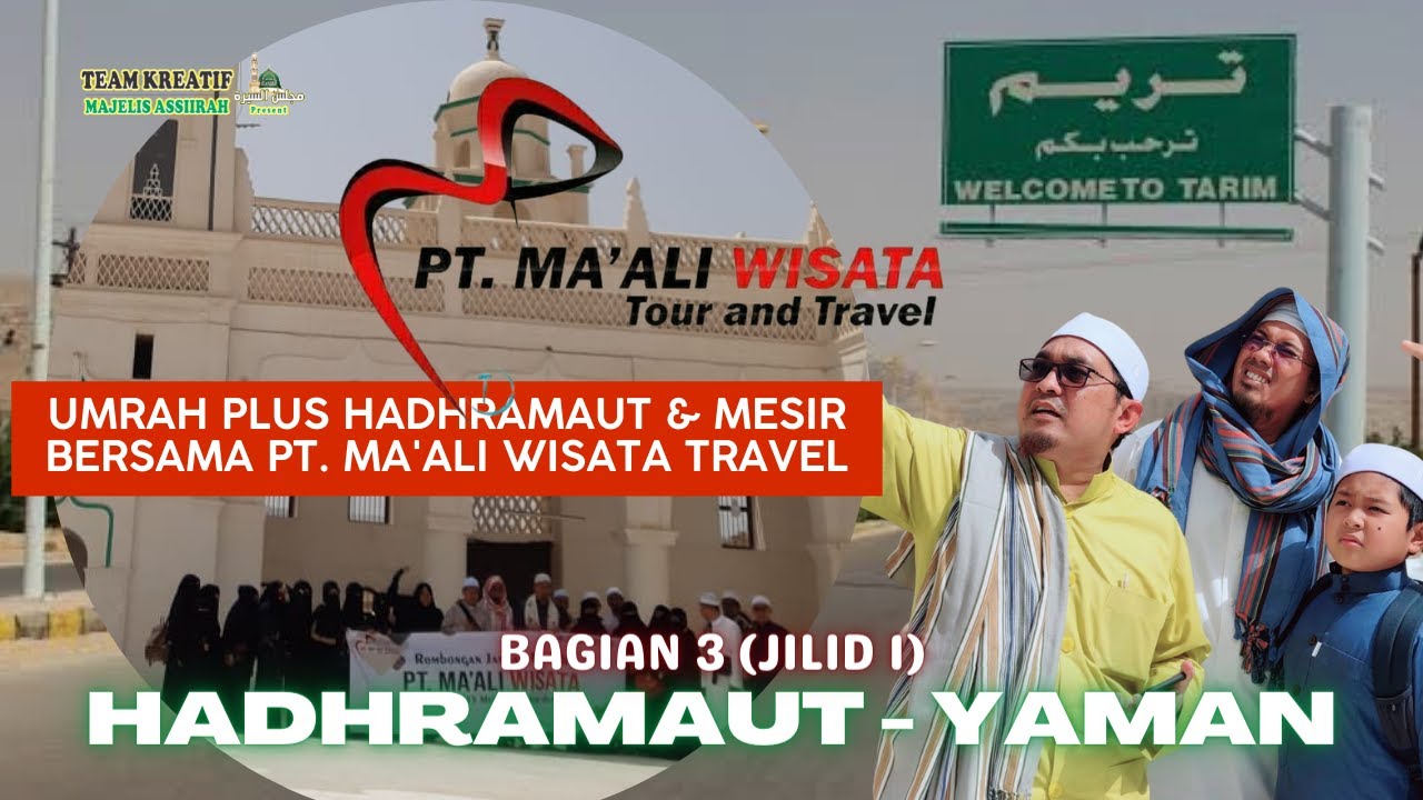 BAG  03 ( ZIARAH TARIM HADHRAMAUT PART 1) | UMRAH PLUS HADHRAMAUT & MESIR | PT. MA'ALI WISATA TRAVEL
