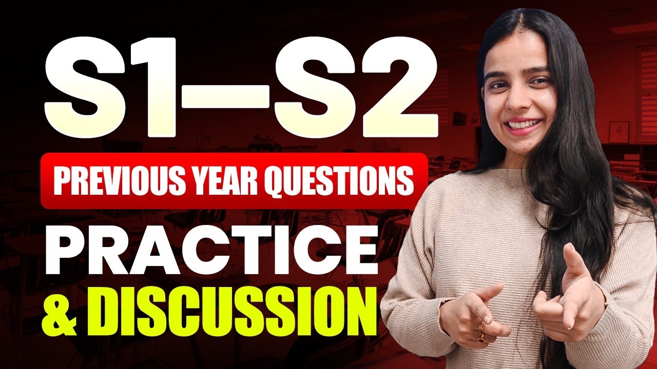 S1 S2 PRACTICE QUESTIONS PYQs