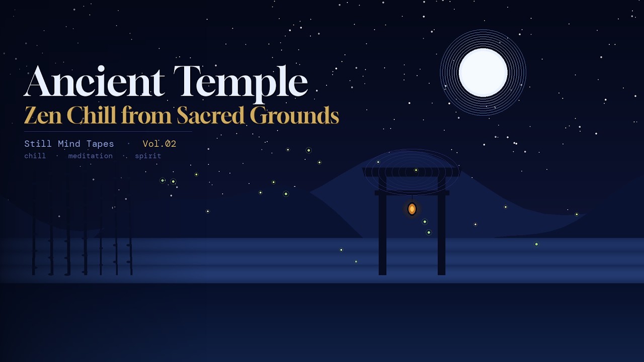 🏯 Ancient Temple — Zen Chill from Sacred Grounds · Vol.02