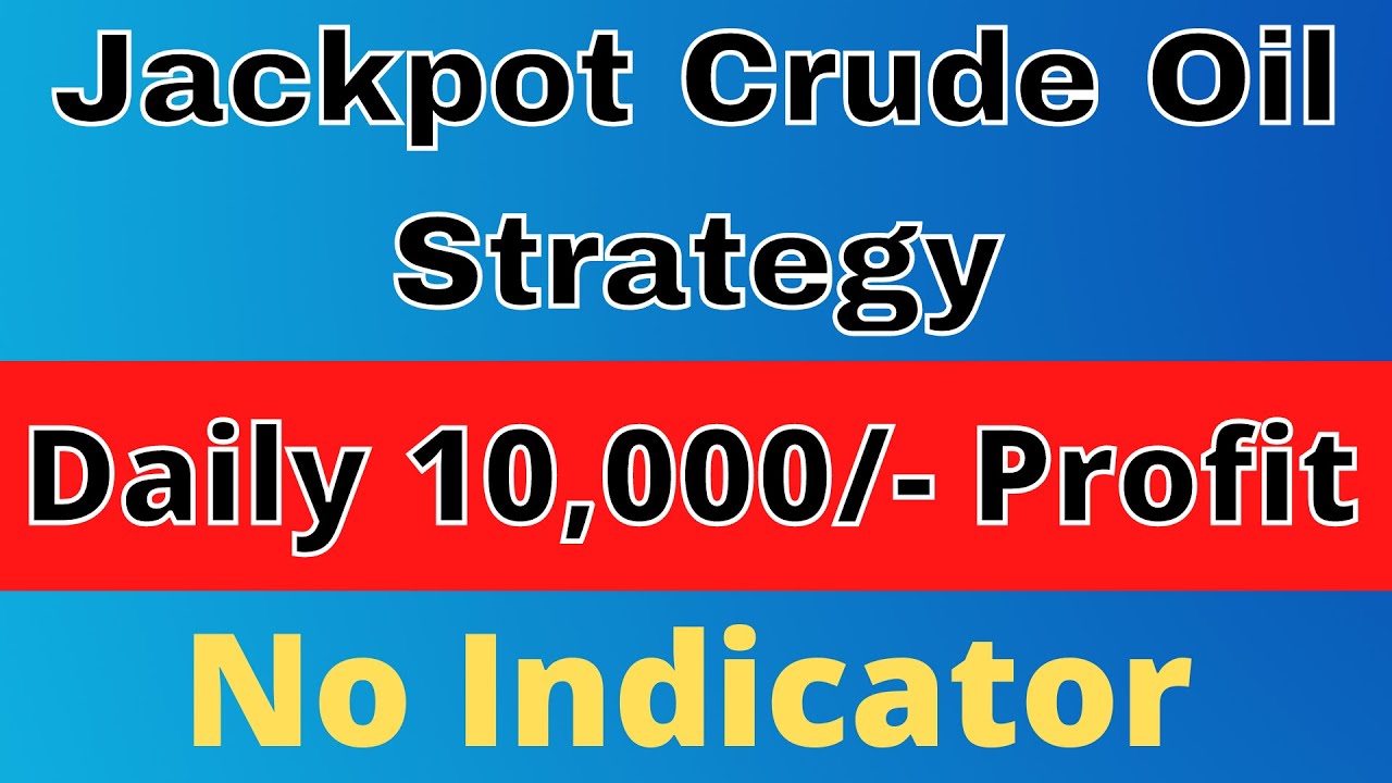 Best Crude Oil Intraday Trading strategy || Jackpot Crude Oil, Natural Gas Strategy
