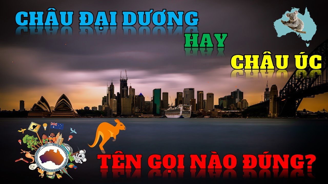 Ch&acirc;u Đại Dương gồm những nước n&agrave;o? Ch&acirc;u &Uacute;c hay Ch&acirc;u Đại Dương t&ecirc;n gọi n&agrave;o đ&uacute;ng?