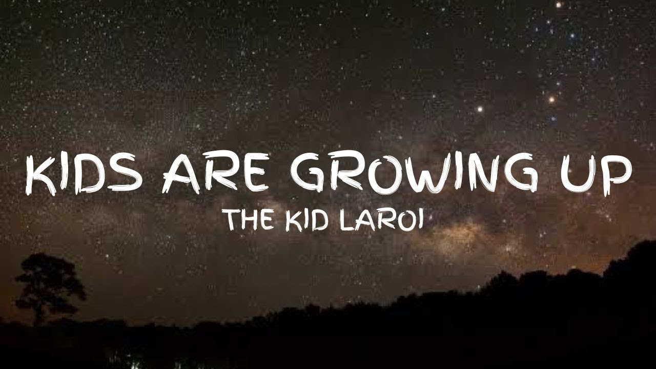 The Kid LAROI &ndash; Kids Are Growing Up (Lyric Video) (Unreleased)