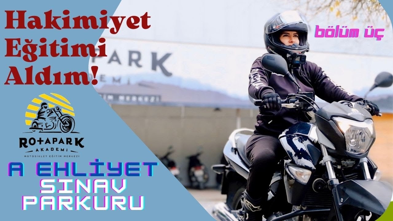 MOTOSİKLET HAKİMİYET EĞİTİMİ ALDIM// B&Ouml;L&Uuml;M 3