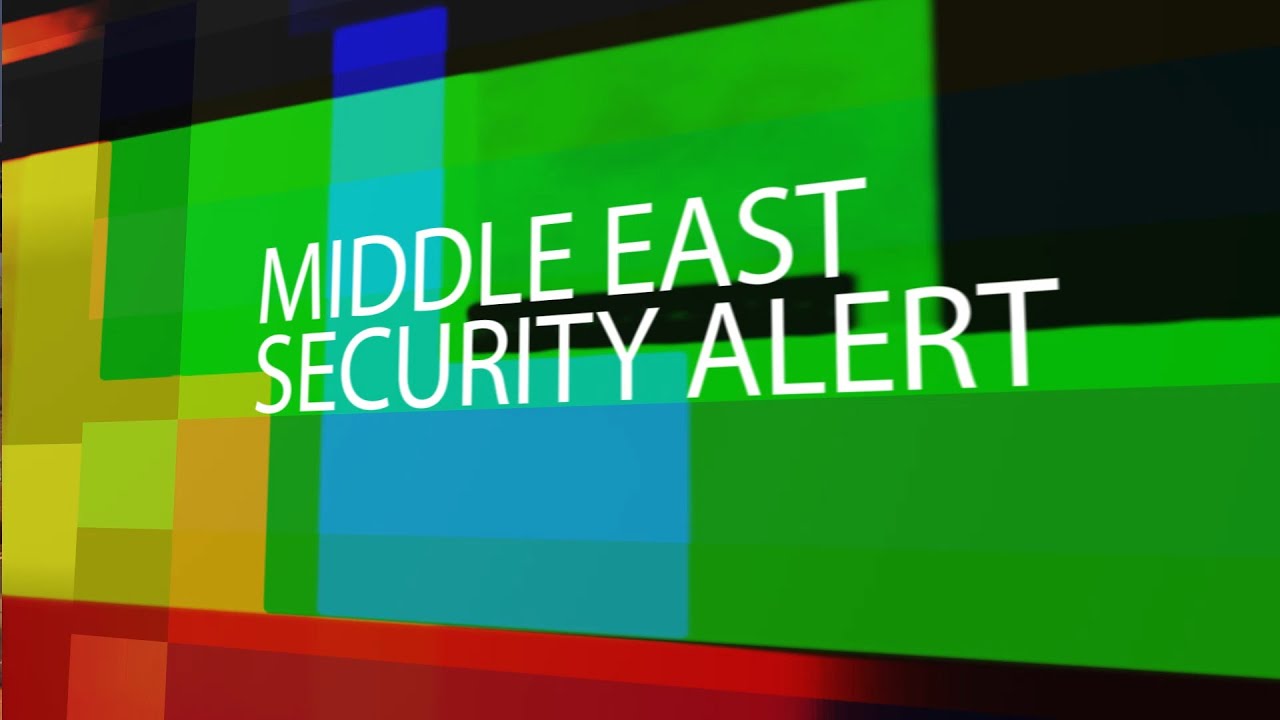 MIDDLE EAST SECURITY ALERT for May 4, 2015