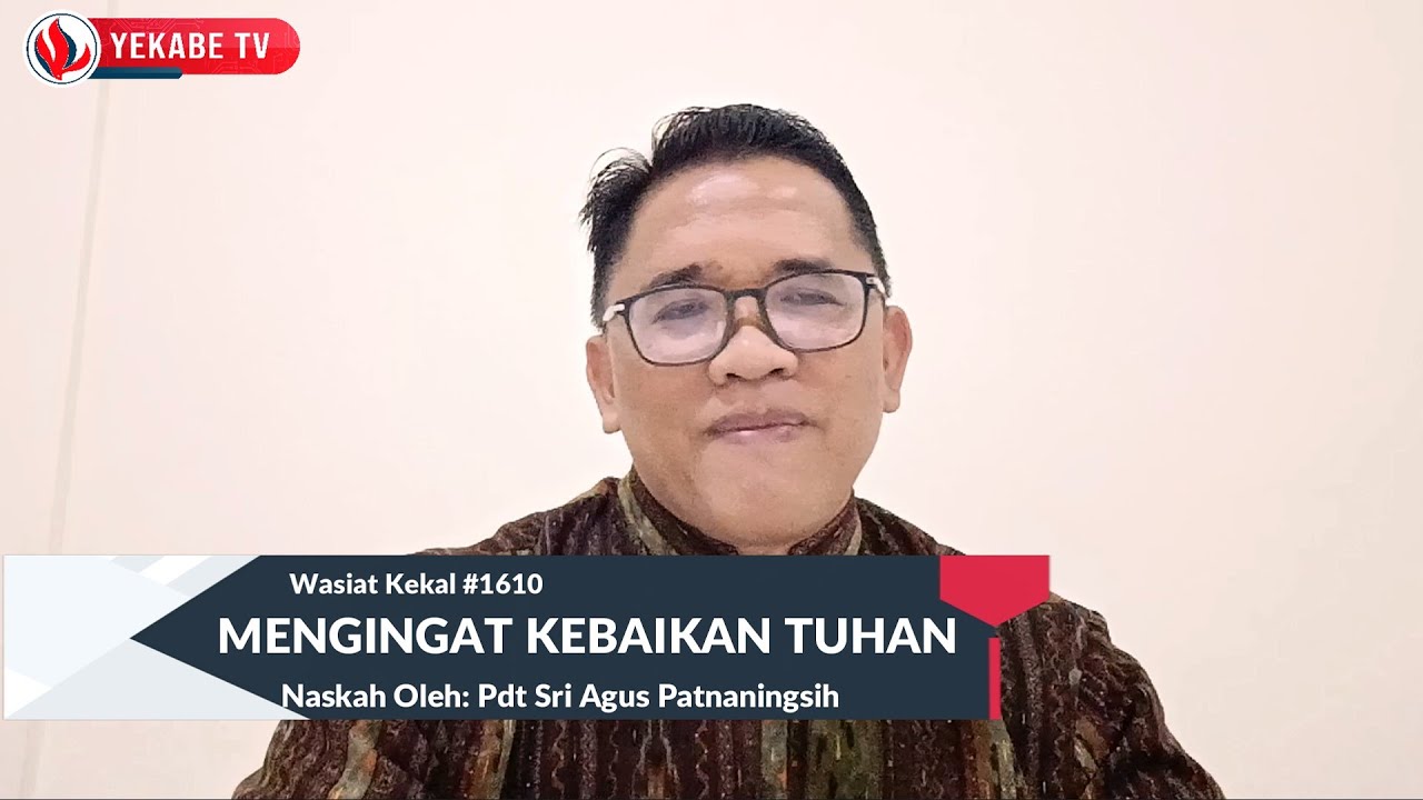 WASIAT KEKAL 1610 - MENGINGAT KEBAIKAN TUHAN