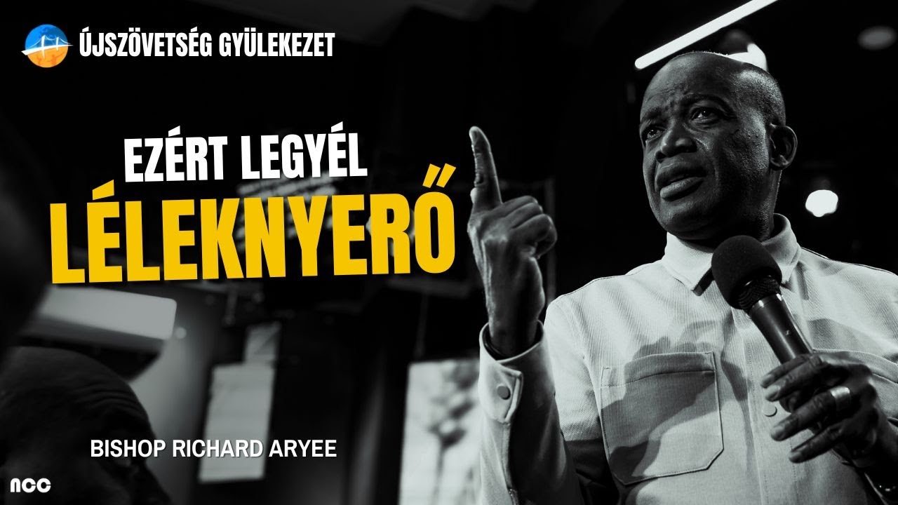 Ezért legyél léleknyerő // Bishop Richard Aryee