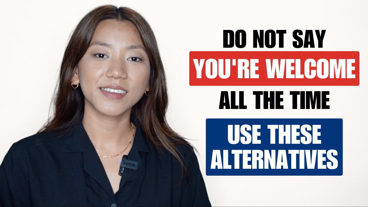 USE THESE 15 DIFFERENT WAYS TO SAY 