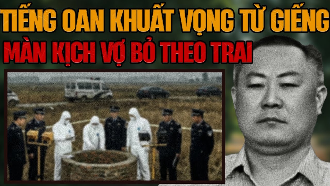 Kỳ Án Trung Quốc: Tội Ác Bị Chôn Vùi Dưới Đáy Giếng Hoang
