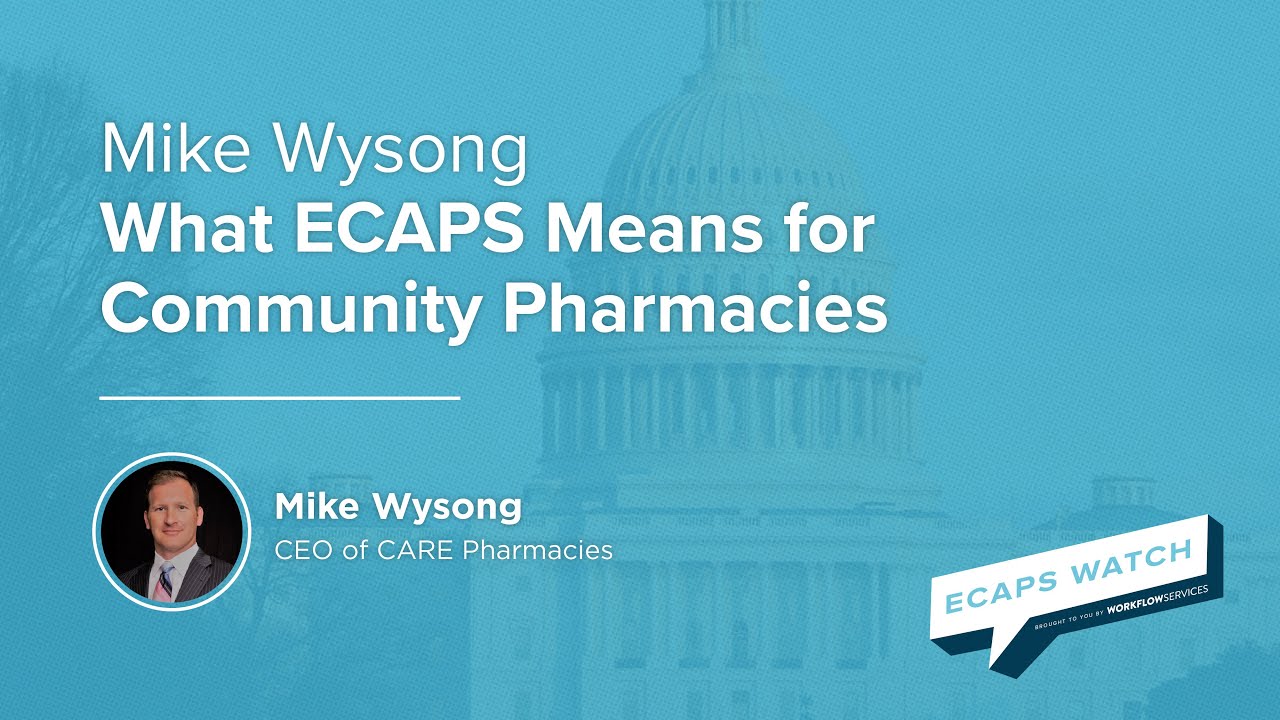 Mike Wysong: What ECAPS Means for Community Pharmacies