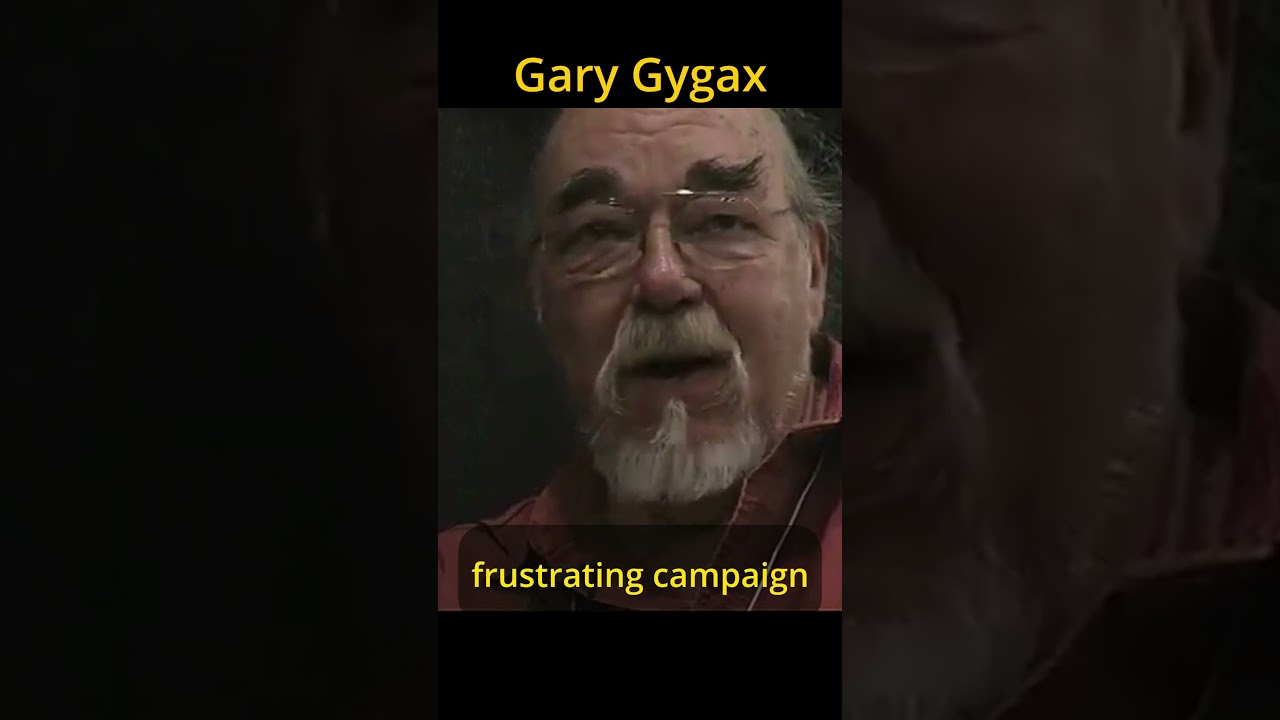 Gary Gygax on his most frustrating campaign