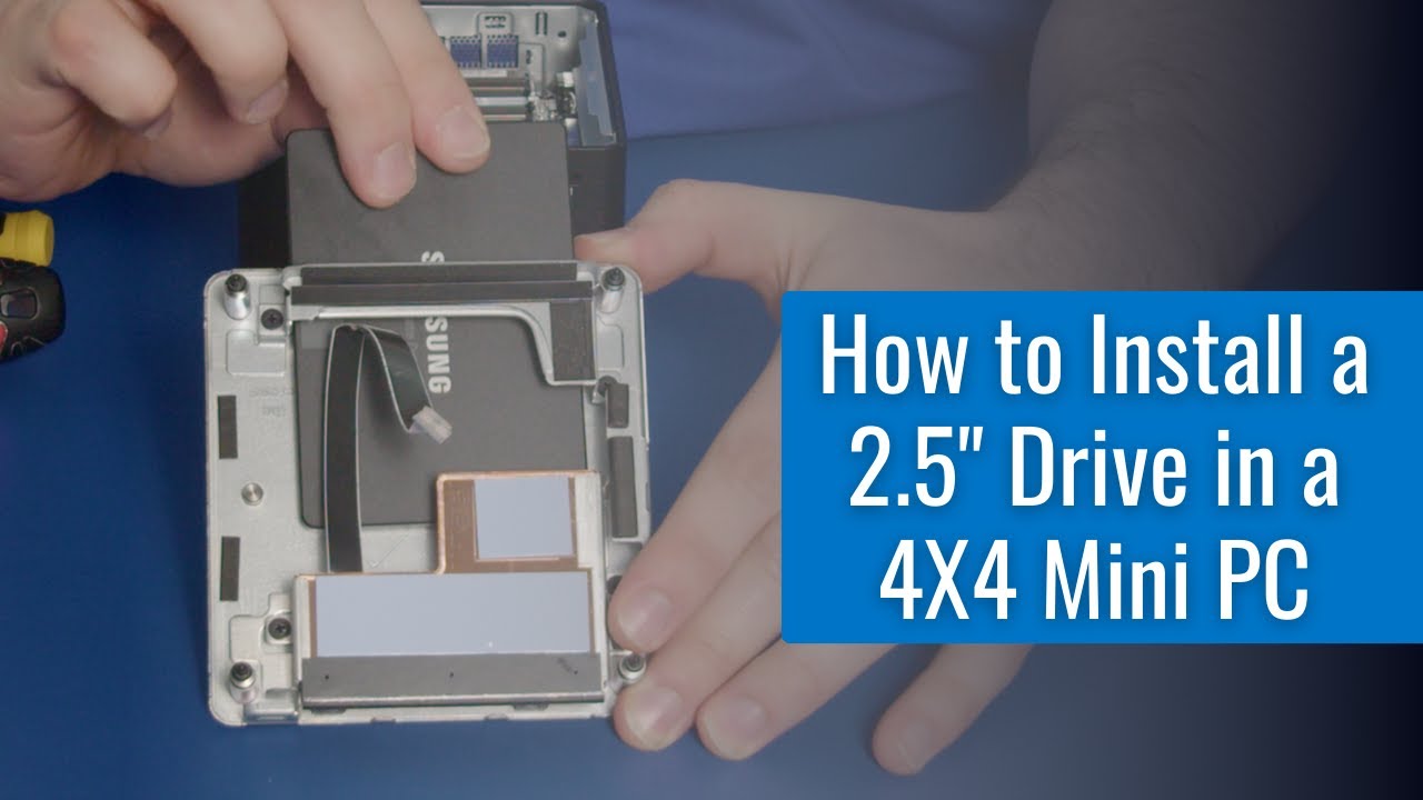 How to Install a 2.5 Inch Drive in a 4x4 Mini PC